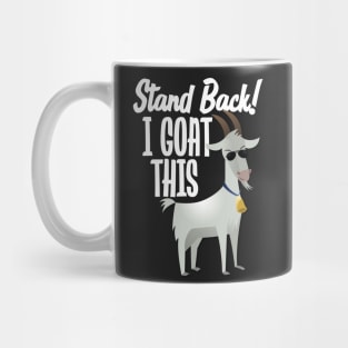 Stand Back I Goat This Mug